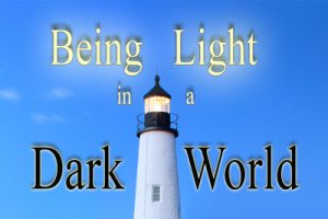 Being Light In A Dark World