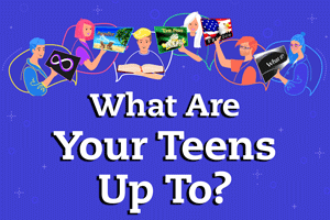 What-Are-Your-Teens-Up-To_TILE_300x