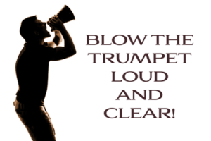 Blow the Trumpet Loud and Clear!