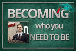 Becoming Who You Need To Be