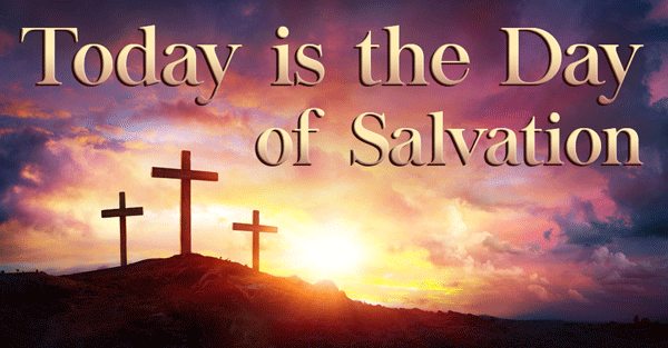 Today-is-the-Day-of-Salvation_BANNER_600x