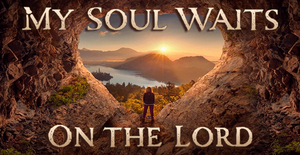 My-Soul-Waits-on-the-Lord_BANNER_600x