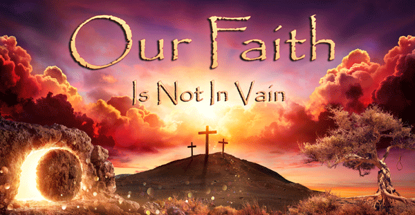 Our-Faith-Is-Not-In-Vain_BANNER_600xa