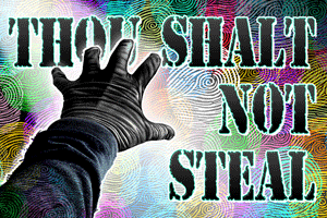 Thou Shalt Not Steal