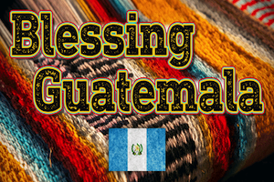 Blessing Guatemala