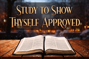 Study to Show Thyself Approved