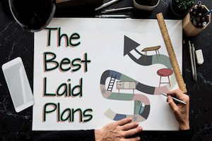 The Best Laid Plans