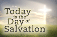 Today is the Day of Salvation – 2024