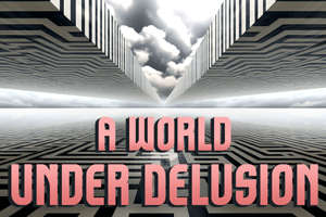 A World Under Delusion