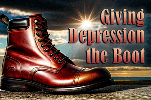 Giving Depression the Boot