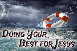 Doing Your Best for Jesus – 2024