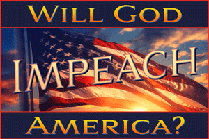 Will God Impeach America?