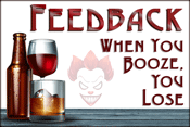 When You Booze, You Lose – Feedback