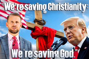 “We’re Saving Christianity; We’re Saving God.”